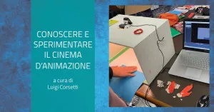 CONOSCERE E SPERIMENTARE IL CINEMA D’ANIMAZIONE DI LUIGI CORSETTI - Immagine: 1