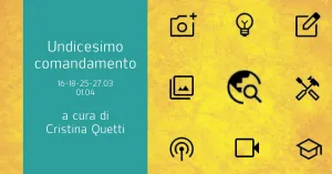 Undicesimo comandamento. Di Cristina Quetti - Immagine: 1