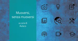 Muoversi, senza muoversi. Di Avisco - Immagine: 1