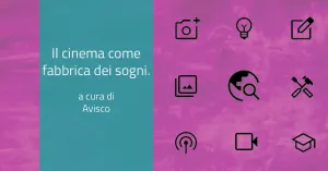 Il cinema come fabbrica dei sogni. di Avisco - Immagine: 1
