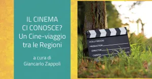 Il cinema ci conosce? Un Cine-viaggio tra le Regioni. Di Giancarlo Zappoli - Immagine: 1