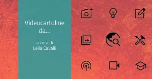 Videocartoline da… Di Leila Cavalli - Immagine: 1
