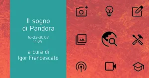 Il sogno di Pandora. Di Igor Francescato - Immagine: 1