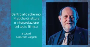 Dentro allo schermo. Pratiche di lettura e interpretazione del testo filmico. Di Giancarlo Zappoli